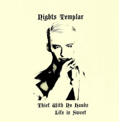 Thief With No Hands/Life Is Sweet