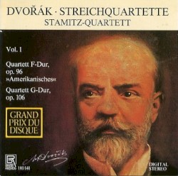 Streichquartette, Volume 1: Quartett F-Dur, op. 96 "Amerikanisches" / Quartett G-Dur, op. 106