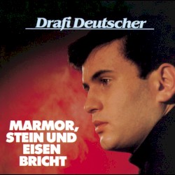 Marmor, Stein und Eisen bricht