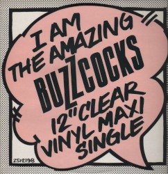 I Am the Amazing Buzzcocks 12″ Clear Vinyl Maxi Single