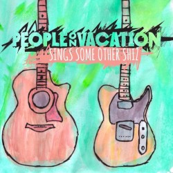 People On Vacation Sings Some Other Shiz