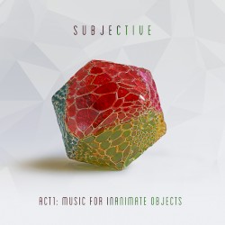 Act1: Music for Inanimate Objects