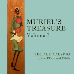 Muriel's Treasure, Vol. 7: Vintage Calypso from the 1950s & 1960s