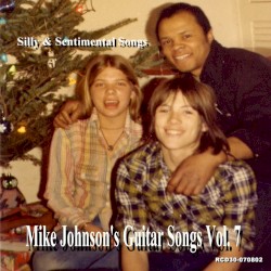 Mike Johnson's Guitar Songs, Volume 7: Silly & Sentimental Things