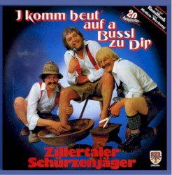 I komm heut’ auf a Bussl zu dir