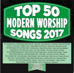 Top 50 Modern Worship Songs 2017