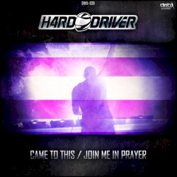 Came To This / Join Me In Prayer