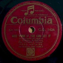 Nice Work If You Can Get It / I Can't Be Bothered Now