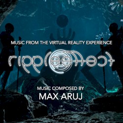 Ripple Effect: Original Virtual Reality Experience Soundtrack