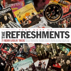 Very Best of the Refreshments - 21 Rockin' & Rollin' Tracks