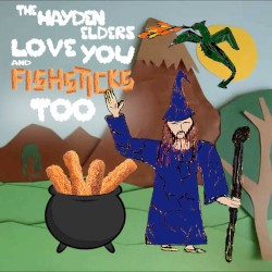 The Hayden Elders Love You and Fishsticks Too