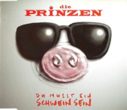 Du mußt ein Schwein sein
