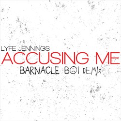 Accusing Me (Barnacle Boi Remix)