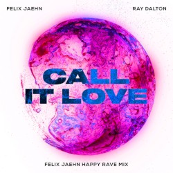 Call It Love (Felix Jaehn happy rave extended mix)