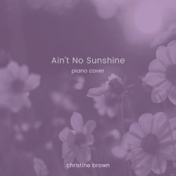 Ain’t No Sunshine