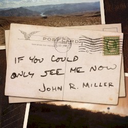 If You Could Only See Me Now