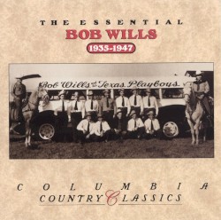 The Essential Bob Wills 1935-1947