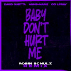 Baby Don’t Hurt Me (Robin Schulz remix)
