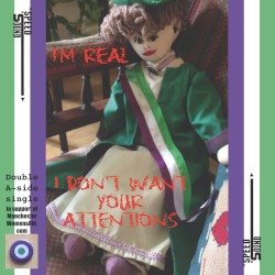 I Don't Want Your Attentions / I'm Real