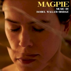 Magpie: Original Motion Picure Soundtrack