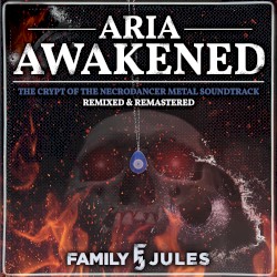 Aria Awakened: The Crypt of the Necrodancer Metal Soundtrack -Remixed & Remastered-