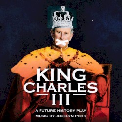 King Charles III (Music from the Play)