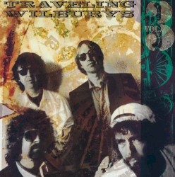 Traveling Wilburys, Vol. 3