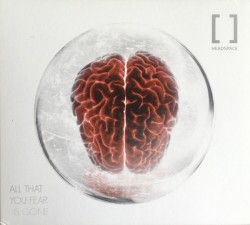 All That You Fear Is Gone