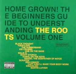 Home Grown! The Beginner's Guide to Understanding The Roots, Volume 1