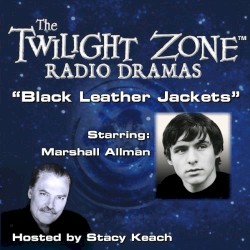 The Twilight Zone Radio Dramas, "Black Leather Jackets"