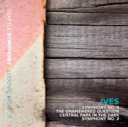 Symphony no. 4 / The Unanswered Question / Central Park in the Dark / Symphony no. 3