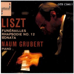 Liszt: Funérailles / Rhapsodie No. 12 / Sonata