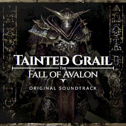 Tainted Grail: The Fall of Avalon – Original Soundtrack