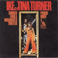 Proud Mary / Funkier Than a Mosquita's Tweeter