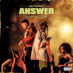 AIN’T GONNA ANSWER