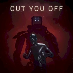 Cut You Off