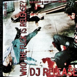 Who The Fuck Is Release?