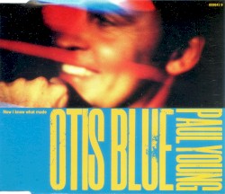 Now I Know What Made Otis Blue