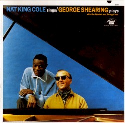 Nat King Cole Sings / George Shearing Plays