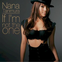 If I’m not the one / SEXY SENORITA