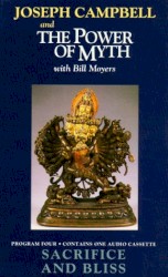 Joseph Campbell and the Power of Myth, Program Four: Sacrifice and Bliss