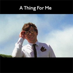 A Thing for Me