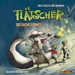 Flätscher: Die Sache stinkt!