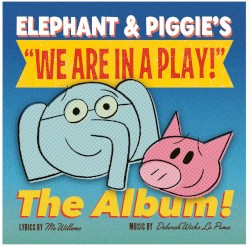 Elephant & Piggie’s “We Are in a Play!”