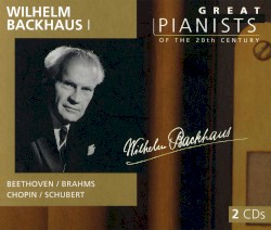 Great Pianists of the 20th Century, Volume 8: Wilhelm Backhaus I