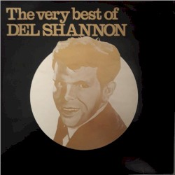 The Very Best Of Del Shannon