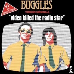 Video Killed the Radio Star