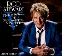 Fly Me to the Moon… The Great American Songbook, Volume V