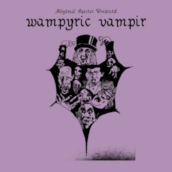Abysmal Specter Presents! Wampyric Vampir