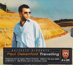 Perfecto Presents… Paul Oakenfold Travelling